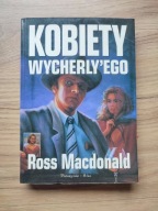 KOBIETY WYCHERLY'EGO Ross Macdonald