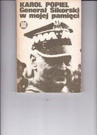 GENERAŁ SIKORSKI W MOJEJ PAMIĘCI KAROL POPIEL