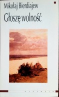 Głoszę wolność Mikołaj Bierdiajew