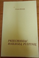 Przechodząc rozległą pustynię Urszula MIchalak