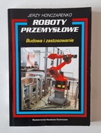 Roboty przemysłowe - Budowa i zastosowanie - Honczarenko