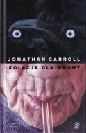 Kolacja dla wrony Jonathan Carroll