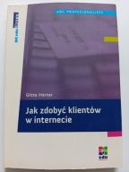 Jak zdobyć klientów w internecie Gitte Harter