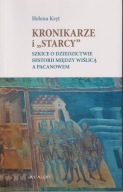 Kronikarze i starcy. Szkice o dziedzictwie historii między ; jak nowa