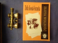 ZŁOTA WOLNOŚĆ ZOFIA KOSSAK-SZCZUCKA