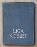 LIGA KOBIET 1945 - 1955 - X LAT - KSIĄŻECZKA - LEGITYMACJA