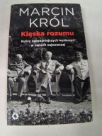 KLĘSKA ROZUMU KULISY WYDARZEŃ MARCIN KRÓL