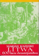 Litwa 600-lecie chrześcijaństwa 1387-1987 ; jak nowa