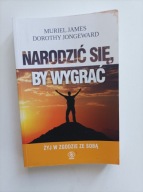 Narodzić się, by wygrać Dorothy Jongeward, Muriel James