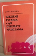 Szkolne pytania czyli dylematy nauczania JEZIORSKA