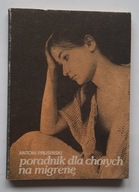 Poradnik dla chorych na migrenę Antoni Prusiński