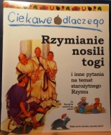 Ciekawe dlaczego RZYMIANIE nosili togi i inne pytania na temat staro. RZYMU