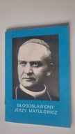 Błogosławiony Jerzy Matulewicz Tadeusz Górski
