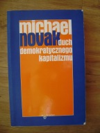 Duch demokratycznego kapitalizmu, Michael Novak