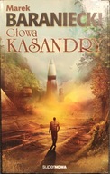 Głowa Kasandry - Marek Baraniecki