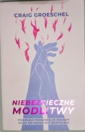 Niebezpieczne modlitwy Craig Groeschel