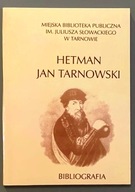 Hetman Jan Tarnowski. Bibliografia.