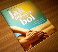 JAK POKONAĆ BÓL Praca zbiorowa
