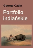Portfolio indiańskie, George Catlin