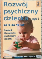 Rozwój psychiczny dziecka od 0 do 10 lat część 1