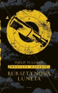 BURSZTYNOWA LUNETA - Philip Pullman (NOWA)