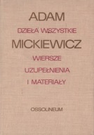 Dzieła wszystkie wiersze uzupełnienia i materiały Adam Mickiewicz