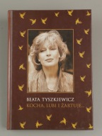 Kocha, lubi i żartuje... Beata Tyszkiewicz