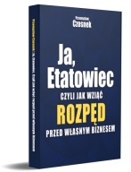 KSIĄŻKA Ja, Etatowiec. Czyli jak wziąć rozpęd ...