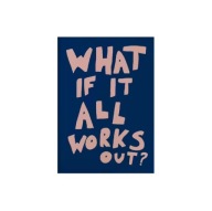 Plakat „What if it all works out?” – Motywacyjny Plakat z Napisem