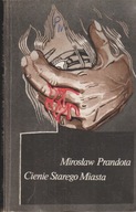 CIENIE STAREGO MIASTA Mirosław Prandota