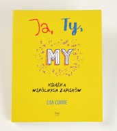 Ja Ty My Książka wspólnych zapisków Lisa Currie