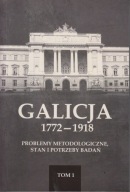 Galicja 1772–1918. Problemy metodologiczne t. 1 ; jak nowa