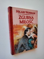 HILARY NORMAN-ZGUBNA MIŁOŚĆ/SERIA BIBLIOTEKA POD RÓŻĄ LIT. ANGIELSKA ANGLIA