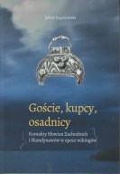 Goście, kupcy, osadnicy. Kontakty Słowian Zachodnich i Skandynawów jak nowa