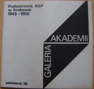 PROFESOROWIE ASP W KRAKOWIE 1945-1950- katalog wystawy