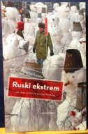 RUSKI ekstrem (Jak nauczyłem się kochać MOSKWĘ), Boris REITSCHUSTER [2010]