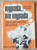 Wypada... nie wypada czyli savoir-vivre dla wszyst
