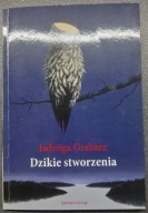 Dzikie stworzenia Jadwiga Grabarz