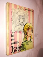IST DAS WIRKLICH ISABELL - Marie Louise Fischer