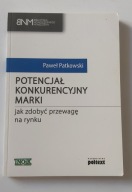 Potencjał konkurencyjny marki jak zdobyć przewagę na rynku Paweł Patkowski