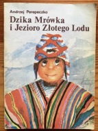 Dzika Mrówka i Jezioro Złotego Lodu Andrzej Perepeczko