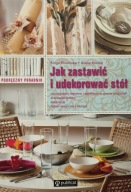Jak zastawić i udekorować stół Kinga Kłosińska Aneta Kosiba