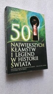 50 NAJWIEKSZYCH KLAMSTW I LEGEND W HISTORII SWIATA - Gutberlet (2010)