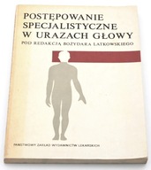 Postępowanie specjalistyczne w urazach głowy Bożydar Latkowski