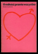 O MIŁOŚCI PRAWIE WSZYSTKO Mikołaj Kozakiewicz