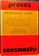 Proces SZESNASTU w Moskwie (Sprawozdanie sądowe w sprawie organizatorów...