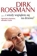 I wtedy wspiąłem się na drzewo Dirk Rossmann A2