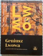 Geniusz Lwowa. Lwów jako ośrodek sztuki i jego kolekcje artystyczne