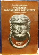 Nagrobek KAZIMIERZA WIELKIEGO, Ewa ŚNIEŻYŃSKA-STOLOT [WL, Kraków 1985]