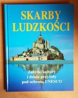 SKARBY LUDZKOŚCI. ZABYTKI KULTURY I DZIEŁĄ PRZYRODY POD OCHRONĄ UNESCO